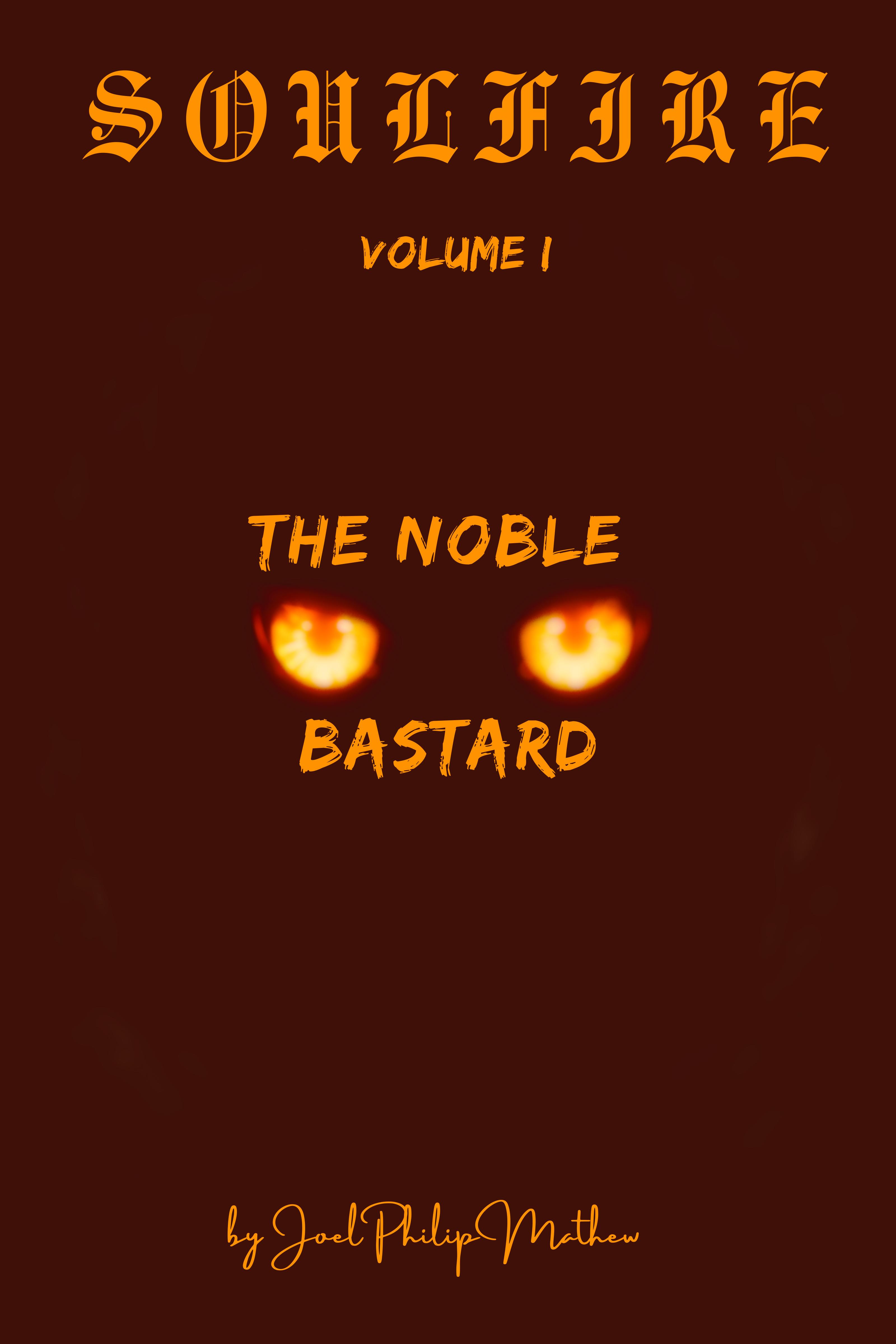 Soulfire Volume I: The Noble Bastard
